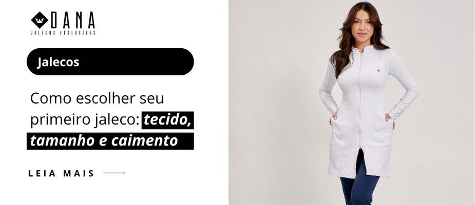 Como escolher seu primeiro jaleco: tecido, tamanho e caimento
