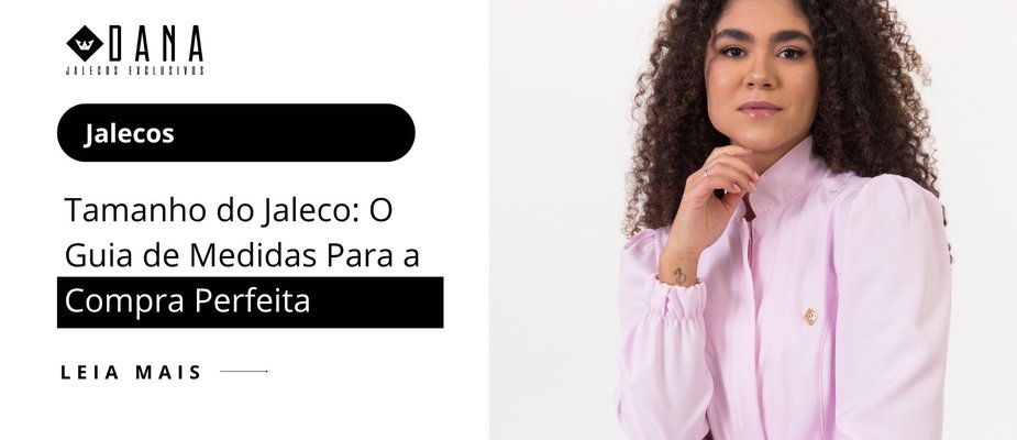 Tamanho do Jaleco: O Guia de Medidas Para a Compra Perfeita